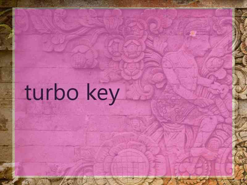 turbo key