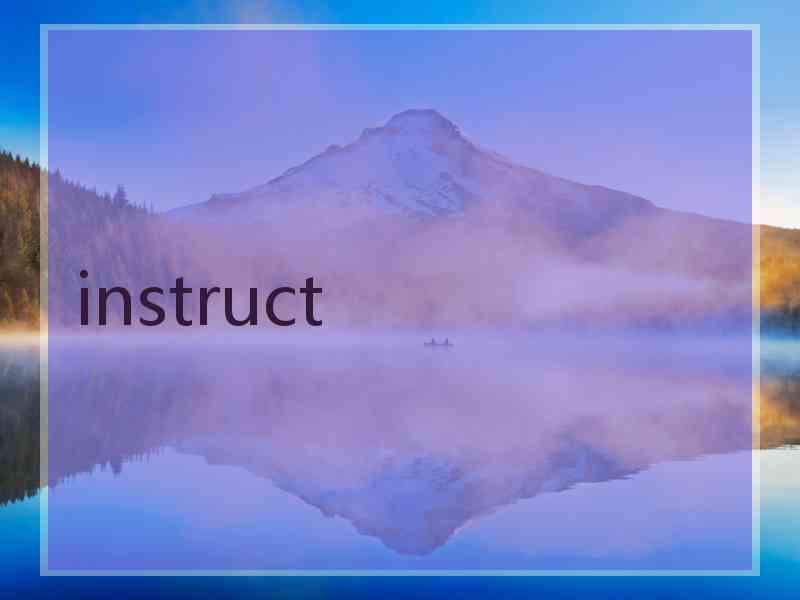 instruct